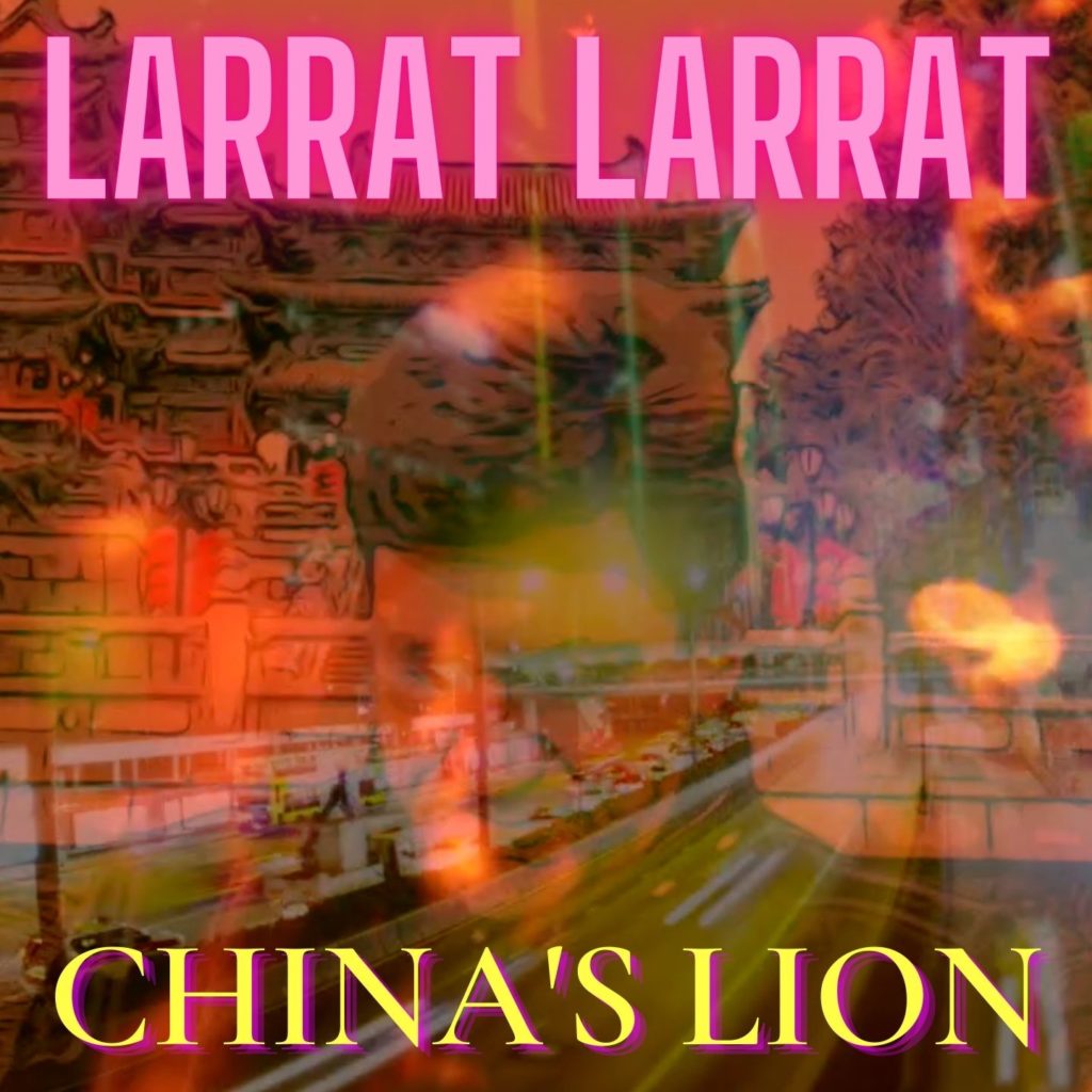 China's Lion, le nouveau single de LARRAT LARRAT